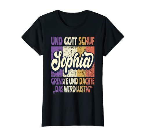 Damen Name Sophia Spruch - Und Gott Schuf Sophia T-Shirt Damen Name Sophia Spruch - Und Gott Schuf Sophia T-Shirt von Name Sophia Lustiger Spruch Geburtstag