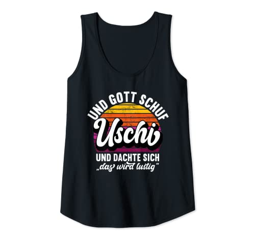 Damen Name Uschi Spruch - Und Gott Schuf Uschi Tank Top Damen Name Uschi Spruch - Und Gott Schuf Uschi Tank Top von Name Uschi Lustiger Spruch Geburtstag
