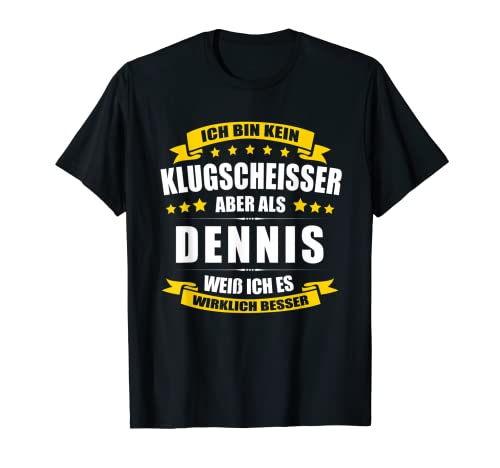 Herren Name Dennis Vorname Namensgeschenke Namenstag Fun T-Shirt Herren Name Dennis Vorname Namensgeschenke Namenstag Fun T-Shirt von Name Vorname Spruch Ich Bin Kein Klugscheisser Fun