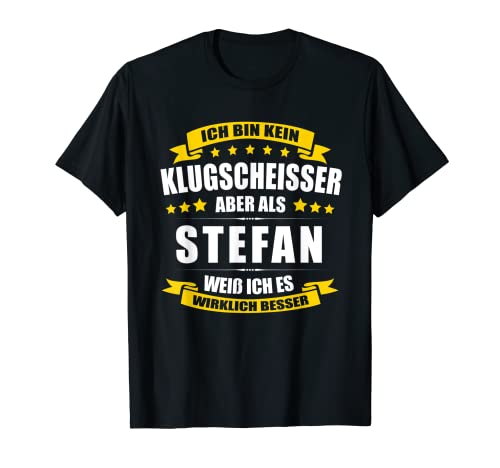 Herren Name Stefan Vorname Namensgeschenke Namenstag Fun T-Shirt Herren Name Stefan Vorname Namensgeschenke Namenstag Fun T-Shirt von Name Vorname Spruch Ich Bin Kein Klugscheisser Fun