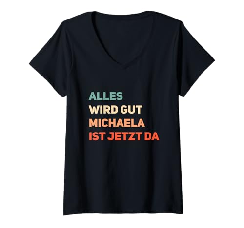 Damen Name Ich Bin Michaela T-Shirt mit V-Ausschnitt von Namen Geschenk Michaela
