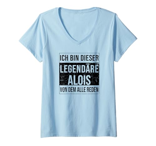 Damen Ich Bin Dieser legendäre Shirt Geschenkidee für Alois T-Shirt mit V-Ausschnitt Damen Ich Bin Dieser legendäre Shirt Geschenkidee für Alois T-Shirt mit V-Ausschnitt von Namens Geschenke für Männer Namens Geschenke Junge