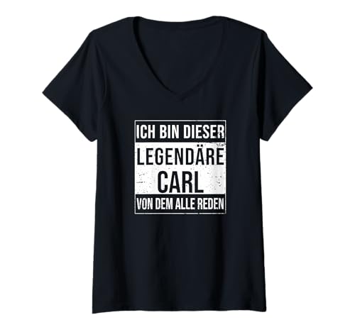 Damen Ich Bin Dieser legendäre Shirt Geschenkidee für Carl T-Shirt mit V-Ausschnitt Damen Ich Bin Dieser legendäre Shirt Geschenkidee für Carl T-Shirt mit V-Ausschnitt von Namens Geschenke für Männer Namens Geschenke Junge