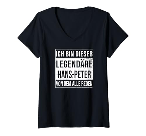 Damen Ich Bin Dieser legendäre Shirt Geschenkidee für Hans-Peter T-Shirt mit V-Ausschnitt Damen Ich Bin Dieser legendäre Shirt Geschenkidee für Hans-Peter T-Shirt mit V-Ausschnitt von Namens Geschenke für Männer Namens Geschenke Junge