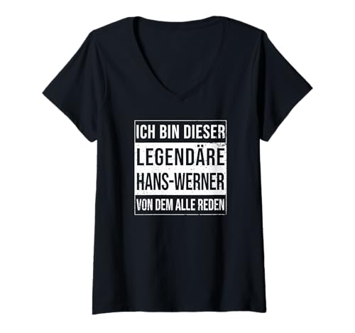 Damen Ich Bin Dieser legendäre Shirt Geschenkidee für Hans-Werner T-Shirt mit V-Ausschnitt Damen Ich Bin Dieser legendäre Shirt Geschenkidee für Hans-Werner T-Shirt mit V-Ausschnitt von Namens Geschenke für Männer Namens Geschenke Junge