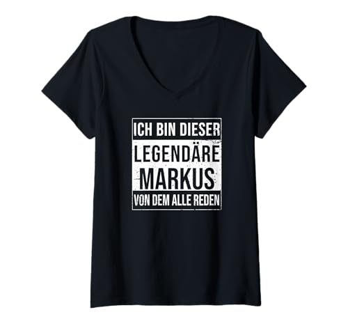 Damen Ich Bin Dieser legendäre Shirt Geschenkidee für Markus T-Shirt mit V-Ausschnitt Damen Ich Bin Dieser legendäre Shirt Geschenkidee für Markus T-Shirt mit V-Ausschnitt von Namens Geschenke für Männer Namens Geschenke Junge