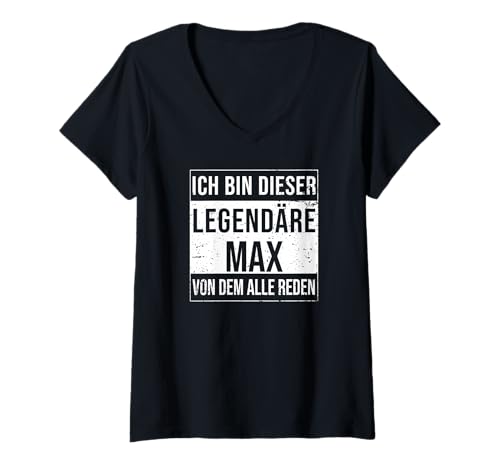 Damen Ich Bin Dieser legendäre Shirt Geschenkidee für Max T-Shirt mit V-Ausschnitt Damen Ich Bin Dieser legendäre Shirt Geschenkidee für Max T-Shirt mit V-Ausschnitt von Namens Geschenke für Männer Namens Geschenke Junge