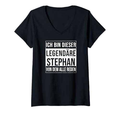 Damen Ich Bin Dieser legendäre Shirt Geschenkidee für Stephan T-Shirt mit V-Ausschnitt von Namens Geschenke für Männer Namens Geschenke Junge