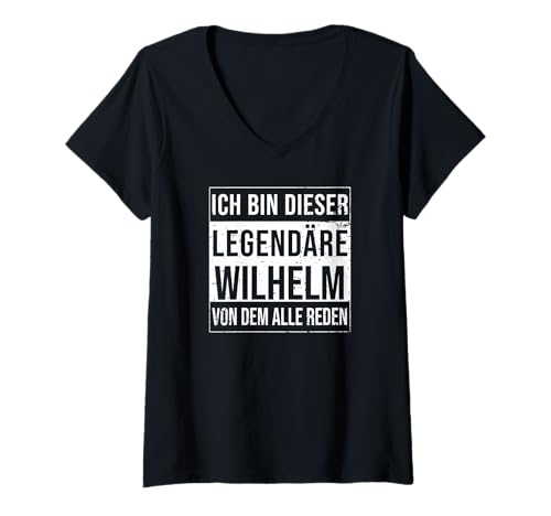 Damen Ich Bin Dieser legendäre Shirt Geschenkidee für Wilhelm T-Shirt mit V-Ausschnitt Damen Ich Bin Dieser legendäre Shirt Geschenkidee für Wilhelm T-Shirt mit V-Ausschnitt von Namens Geschenke für Männer Namens Geschenke Junge