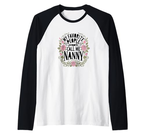 Herren My Favorite People Call Me Nanny - Floral Rose Raglan von Nanny Love Creations