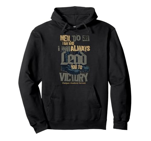 Nathan Bedford Forrest Men Do As I Say Berühmtes Bedford-Zitat Pullover Hoodie von Nathan Bedford Forrest day outfits