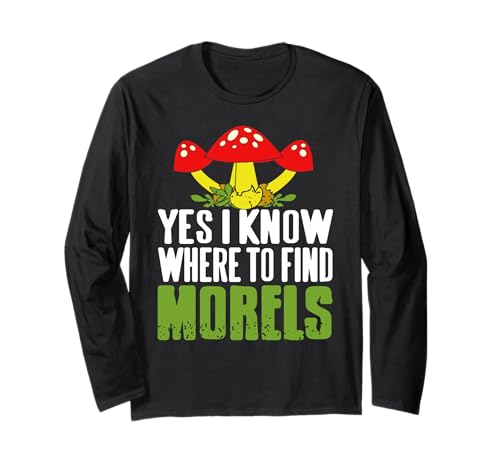 Ich Weiß Wo Man Morcheln Findet Waldsammler Humor Langarmshirt von Natur Pilzfreund Sammler Und Wanderfans