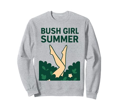 Bush Girl Summer - Naturliebhaber Fun Design Sweatshirt Bush Girl Summer - Naturliebhaber Fun Design Sweatshirt von Nature Vibes Apparel – Outdoor Fun Tees