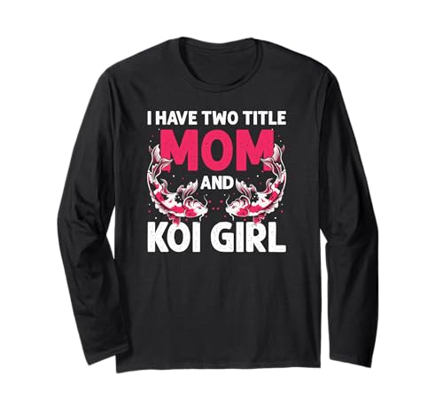 Ich habe zwei Titel Mama und Koi-Fan Humor Langarmshirt von Naturteich Hobby für Mütter mit Stil