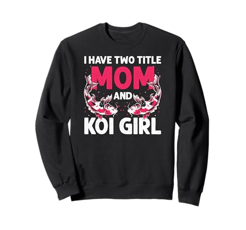 Ich habe zwei Titel Mama und Koi-Fan Humor Sweatshirt von Naturteich Hobby für Mütter mit Stil