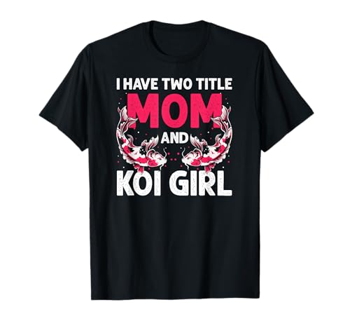 Ich habe zwei Titel Mama und Koi-Fan Humor T-Shirt von Naturteich Hobby für Mütter mit Stil