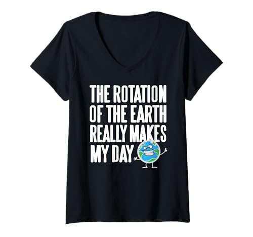 Damen Die Erdrotation Macht Meinen Tag Lustiger T-Shirt mit V-Ausschnitt Damen Die Erdrotation Macht Meinen Tag Lustiger T-Shirt mit V-Ausschnitt von Naturwissenschaft Lehrer Humor Spruch