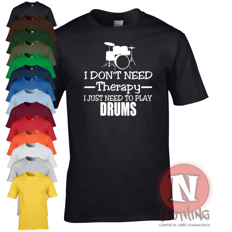 Ich Brauche Keine Therapie, Ich Muss Nur Schlagzeug-T-Shirt-T-Shirt Für Die Schlagzeuger Der Welt Spielen von Naughteesclothing