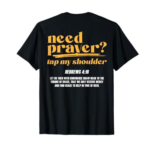 Need Prayer Tap My Shoulder Christliche Männer Frauen (auf dem Rücken) T-Shirt von Need Prayer Tap My Shoulder Clothing.