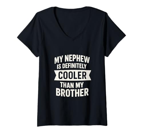 Damen My Nephew is Definitely Cooler Than My Brother Lustige T-Shirt mit V-Ausschnitt Damen My Nephew is Definitely Cooler Than My Brother Lustige T-Shirt mit V-Ausschnitt von Neffe Humor Onkel Tante Stolz Spruch