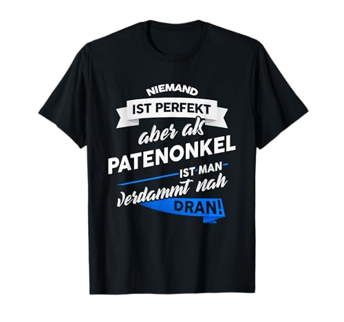 T-Shirt Patenonkel - Pate Onkel Patenkind Geschenk Spruch T-Shirt von Neffe & Onkel Taufe Kommunion Motiv Witz T Shirt