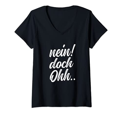 Damen "Nein Doch Ohhh" Lustiger Sarkasmus Spruch T-Shirt mit V-Ausschnitt von Nein Doch Ohhh! Lustiger Sarkasmus Spruch