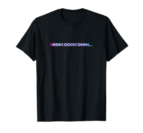 Nein Doch Ohhh T-Shirt - Damen - Schwarz - S - Kurzarm - Klassische Passform - Sarkastisch - Retro - Polyester 100% - Doppelt genähter Saum von Nein Doch Ohhh