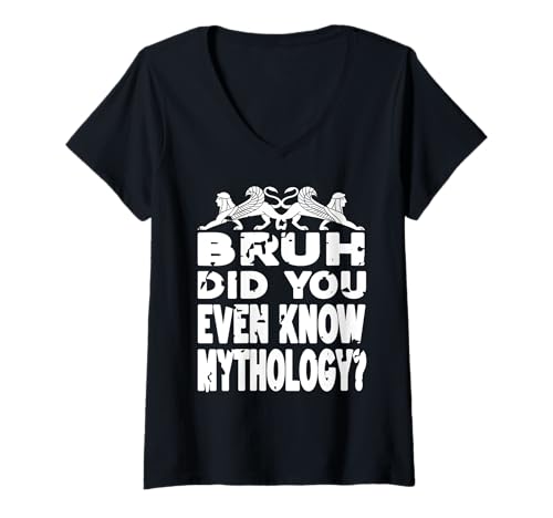 Damen Kennst Du Überhaupt Mythologie Lustiger Spruch T-Shirt mit V-Ausschnitt von Nerdige Freunde Antiker Weisheit Geschichte