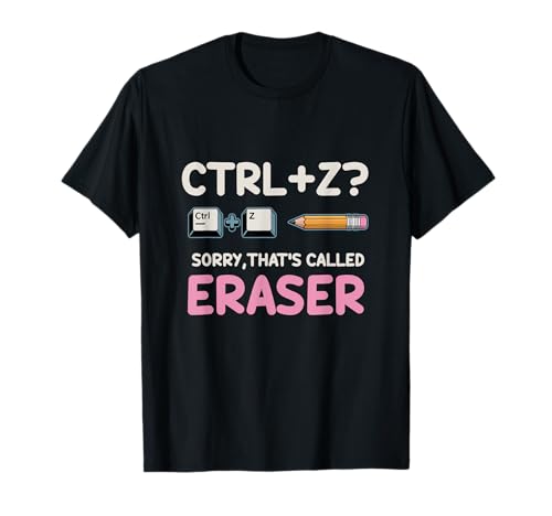 Strg Z Sorry Das nennt Man Radiergummi Lustiger Schulhumor T-Shirt Strg Z Sorry Das nennt Man Radiergummi Lustiger Schulhumor T-Shirt von Nerdige Zeichnungen Humor Bildung Studenten Lehrer