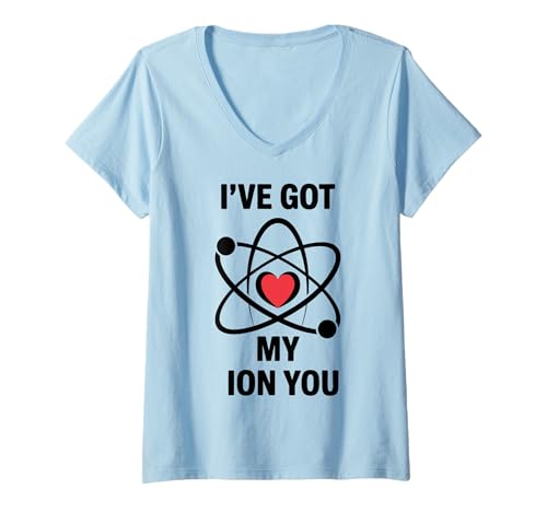 Damen Funny Science Pun Ive Got My Ion You Chemie Humor T-Shirt mit V-Ausschnitt Damen Funny Science Pun Ive Got My Ion You Chemie Humor T-Shirt mit V-Ausschnitt von Nerdy Physics Chemistry Science Humor Apparel Gift