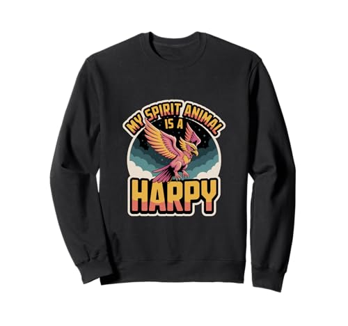 My Spirit Animal is A Harpyy, Suitable for Men Women. Sweatshirt von Nerdy Spirit Animals Products