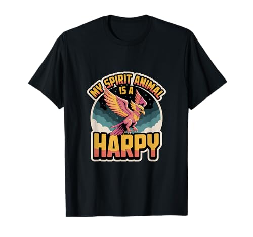 My Spirit Animal is A Harpyy, Suitable for Men Women. T-Shirt My Spirit Animal is A Harpyy, Suitable for Men Women. T-Shirt von Nerdy Spirit Animals Products