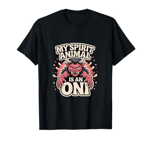 My Spirit Animal ist EIN Oni, geeignet für Männer und Frauen. T-Shirt My Spirit Animal ist EIN Oni, geeignet für Männer und Frauen. T-Shirt von Nerdy Spirit Animals Products