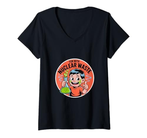 Damen Fun With Nuclear Waste Science Geek Experiment ------- T-Shirt mit V-Ausschnitt von Nerdy Student and Science Witze