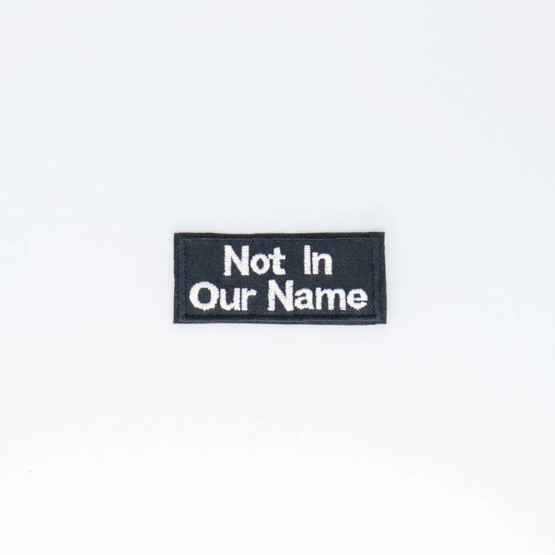 Not in Our Name Aufnäher/Patch Prima von NerdyKeppie