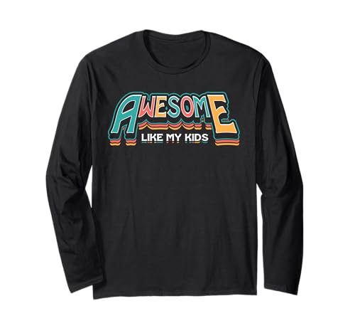 Fantastisch wie meine Kinder Lustiger Vatertag Lustiger Vater Langarmshirt Fantastisch wie meine Kinder Lustiger Vatertag Lustiger Vater Langarmshirt von Nerrrdy