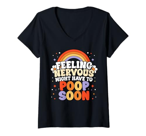 Damen Lustiger Spruch Feeling Nervous Might Have To Poop Soon T-Shirt mit V-Ausschnitt von Nervous Poopers Meme Funny