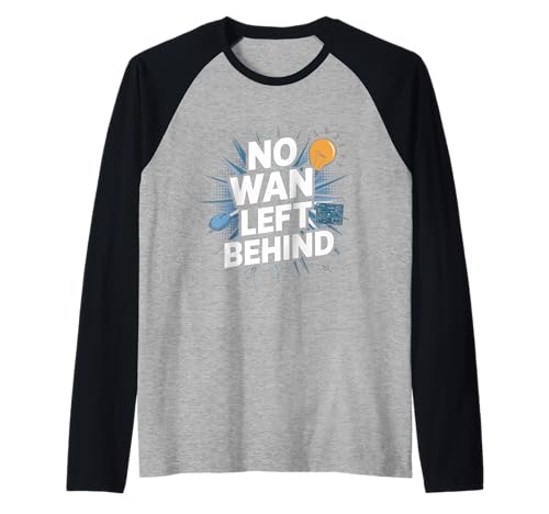Kein WAN bleibt zurück - Lustiger Netzwerktechniker Raglan Kein WAN bleibt zurück - Lustiger Netzwerktechniker Raglan von Network Engineering Designs