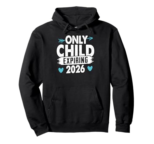 Geschwister ONLY Child Expiring 2026 Lustiges Kinder Pullover Hoodie von Neues Baby Geschenk Nachwuchs T-Shirt Familie Set