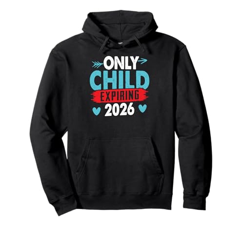 Geschwister ONLY Child Expiring 2026 Lustiges Kinder Pullover Hoodie von Neues Baby Geschenk Nachwuchs T-Shirt Familie Set