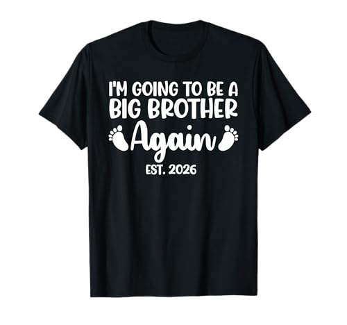 Neues Baby I'm Going to BE A Big BRO Again Lustig 2026 T-Shirt von Neues Baby Geschenk Nachwuchs T-Shirt Familie Set