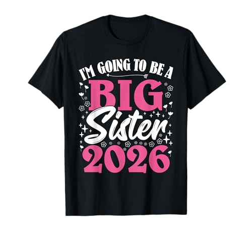 Neues Baby I'm Going to BE A Big SIS 2026 LUSTIG Schwester T-Shirt von Neues Baby Geschenk Nachwuchs T-Shirt Familie Set