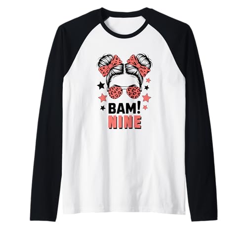 9. Geburtstag Mädchen Messy Bun Bäm! Neun Jahre Alt Raglan von Neunter Geburtstag & 9. Geburtstag Design