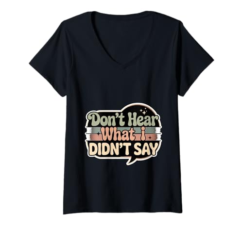 Damen Don't Hear What I Didn't Say Autismuskommunikation - T-Shirt mit V-Ausschnitt Damen Don't Hear What I Didn't Say Autismuskommunikation - T-Shirt mit V-Ausschnitt von Neurodivergent -Expressionszitate