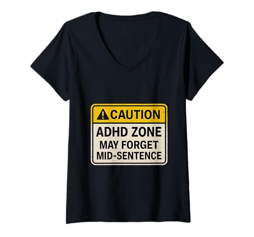 Damen Achtung ADHS Zone Lustiges Warnschild - May Forget Mid-Senten T-Shirt mit V-Ausschnitt Damen Achtung ADHS Zone Lustiges Warnschild - May Forget Mid-Senten T-Shirt mit V-Ausschnitt von Neurodiverse Humor Apparel