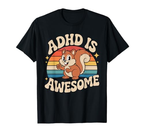 ADHS is Awesome Cute Retro Squirrel Funny for Men Women Kids T-Shirt ADHS is Awesome Cute Retro Squirrel Funny for Men Women Kids T-Shirt von Neurodiversity ADHD Awareness Humor Clothing Co