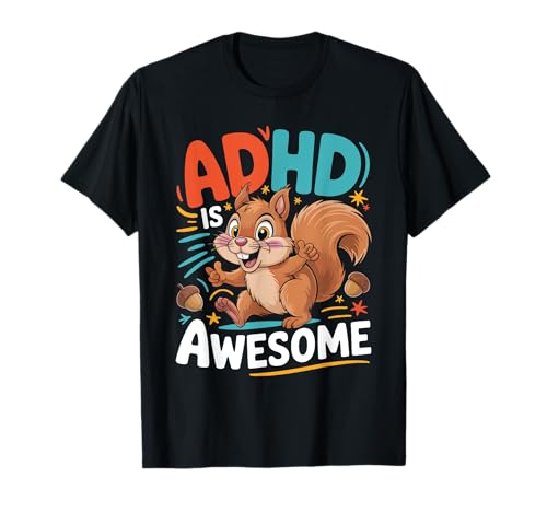 ADHS is Awesome Cute Squirrel Graphic for Men Women Kids T-Shirt von Neurodiversity ADHD Awareness Humor Clothing Co