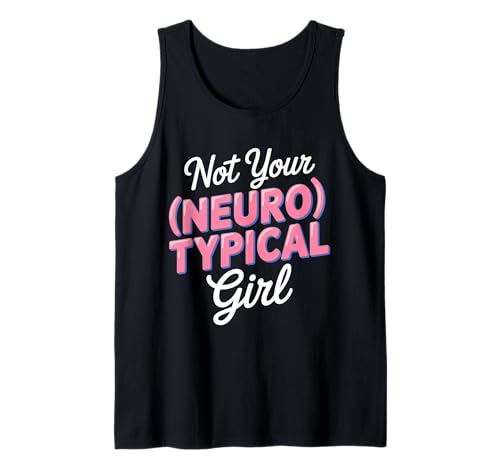 Neurodivergent ist nicht dein neurotypisches Mädchen Tank Top von Neurodiversity Neurodivergent Designs