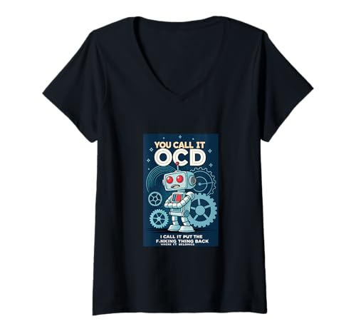 Damen Roboter, du nennst es OCD Ich nenne es, bring das verdammte Ding zurück T-Shirt mit V-Ausschnitt Damen Roboter, du nennst es OCD Ich nenne es, bring das verdammte Ding zurück T-Shirt mit V-Ausschnitt von Neurotic Circuit Co.