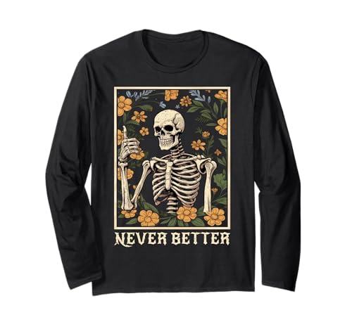 Halloween-Shirts für Frauen Never Better Skelett Lustiger Schädel Langarmshirt von Never Better Skeleton Vintage Shirt Women Mens